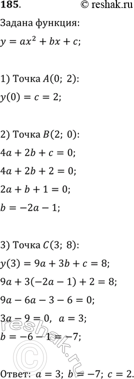 Изображение 185. Найдите коэффициенты квадратичной функции y=ax^2+bx+c, зная, что её график проходит через точки A(0; 2), B(2; 0), C(3;...